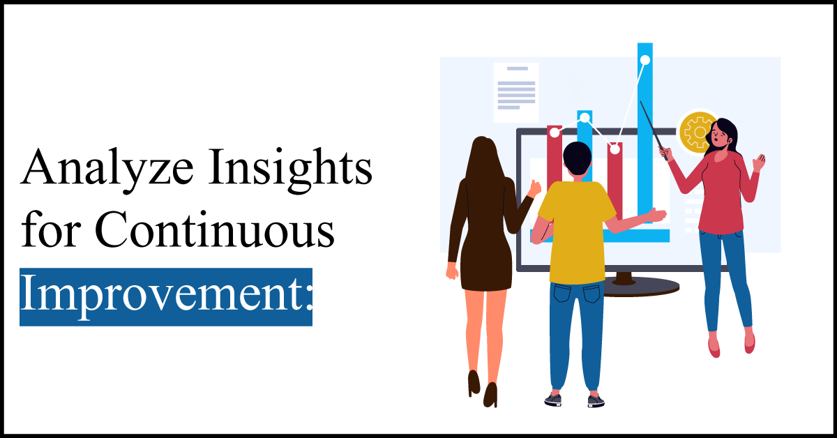 Analyze Insights for Continuous Improvement