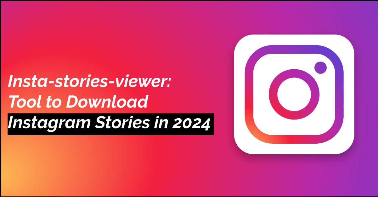 Tool to Download Instagram Stories
