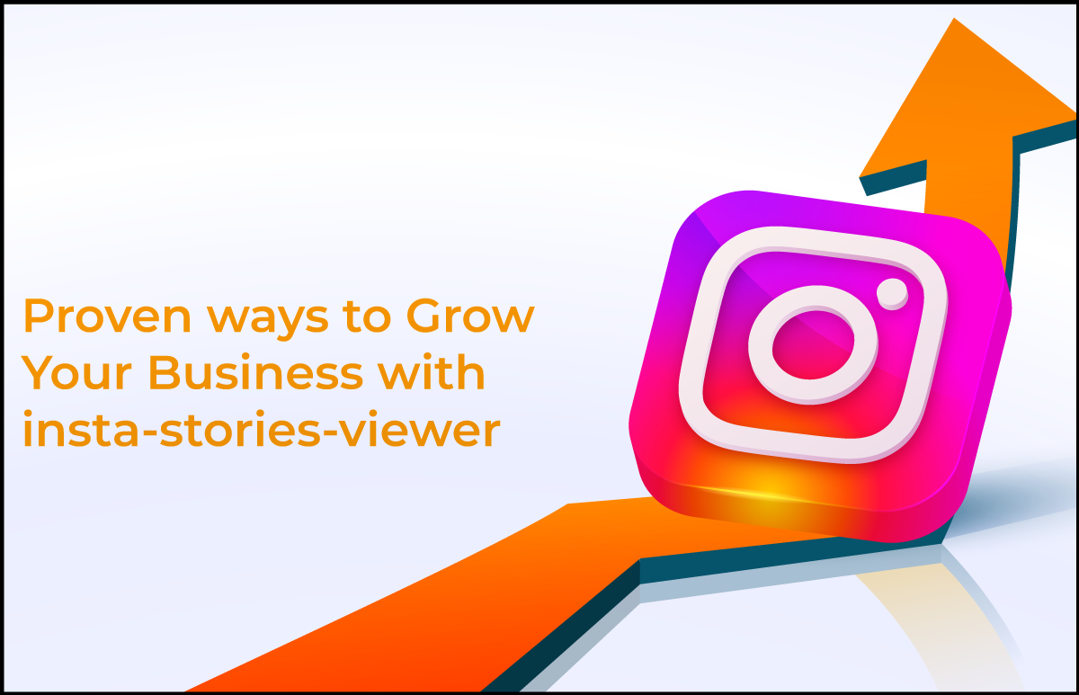 Proven-ways-to-Grow Your Business-with insta stories viewer